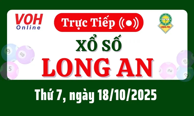 XSLA 18/10 - Kết quả xổ số Long An hôm nay thứ 7 ngày 18/10/2025