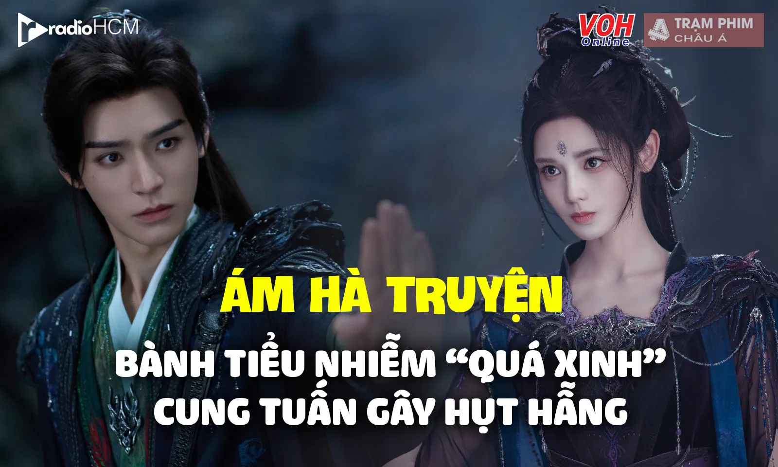 Ám Hà Truyện có kỹ xảo tuyệt đỉnh kungfu nhưng nam chính gây thất vọng?
