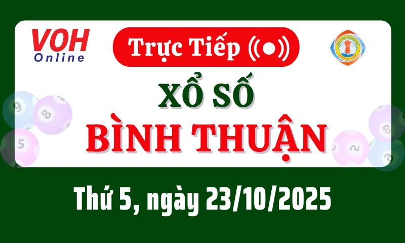 XSBTH 23/10 - Kết quả xổ số Bình Thuận hôm nay thứ 5 ngày 23/10/2025
