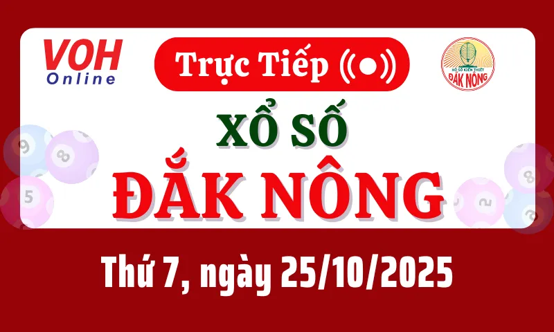 XSDNO 25/10 - Kết quả xổ số Đắk Nông hôm nay thứ 7 ngày 25/10/2025