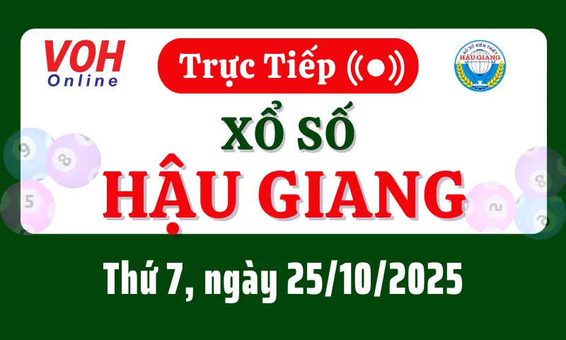 XSHG 25/10 - Kết quả xổ số Hậu Giang hôm nay thứ 7 ngày 25/10/2025
