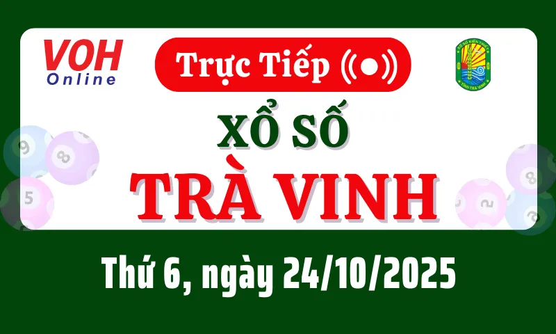 XSTV 24/10 - Kết quả xổ số Trà Vinh hôm nay thứ 6 ngày 24/10/2025