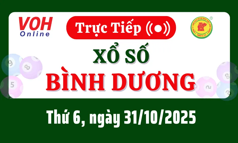 XSBD 31/10 - Kết quả xổ số Bình Dương hôm nay thứ 6 ngày 31/10/2025