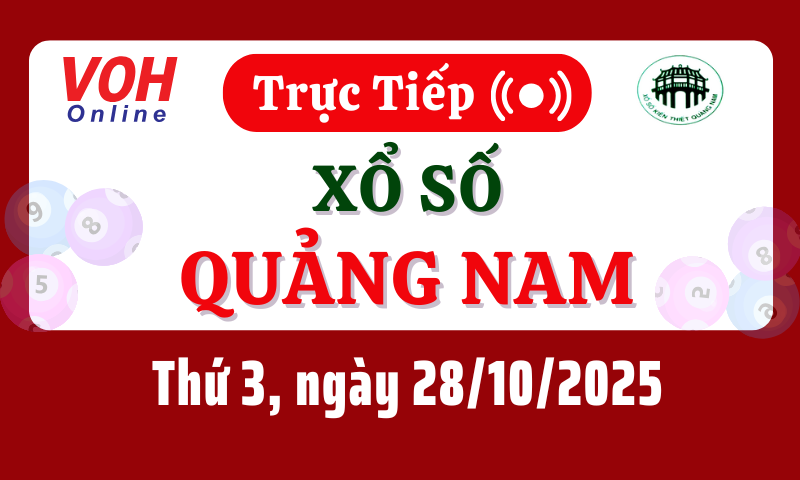 XSQNA 28/10 - Kết quả xổ số Quảng Nam hôm nay thứ 3 ngày 28/10/2025