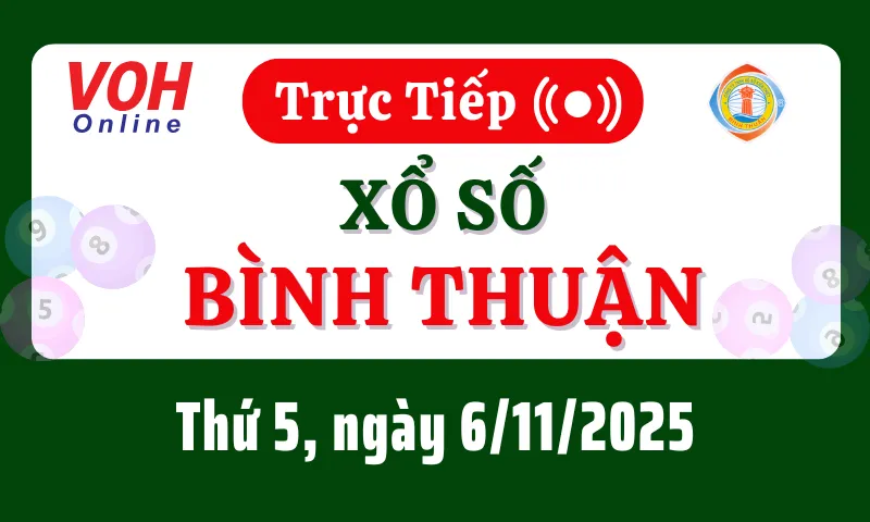 XSBTH 6/11 - Kết quả xổ số Bình Thuận hôm nay thứ 5 ngày 6/11/2025