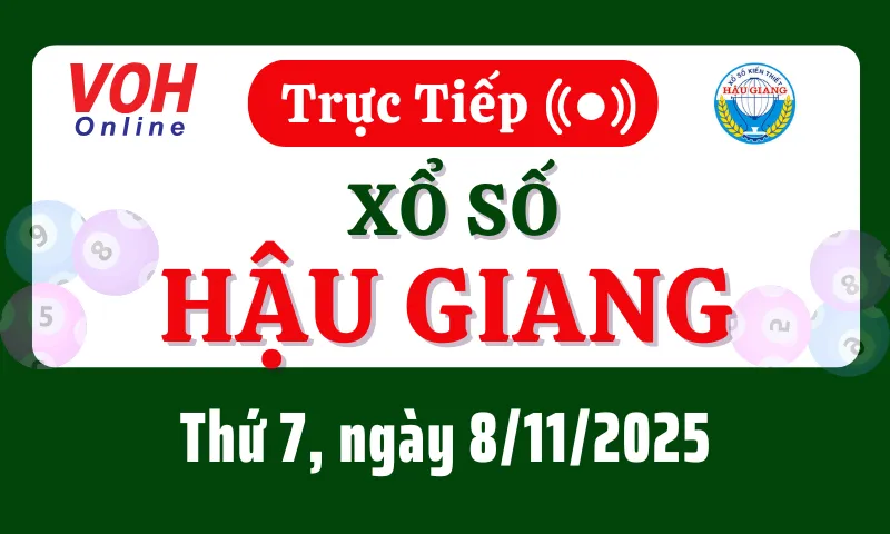 XSHG 8/11 - Kết quả xổ số Hậu Giang hôm nay thứ 7 ngày 8/11/2025