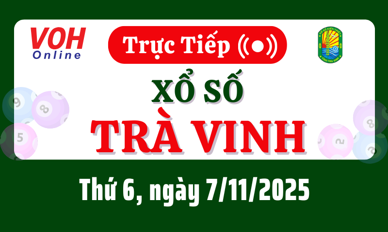 XSTV 7/11 - Kết quả xổ số Trà Vinh hôm nay thứ 6 ngày 7/11/2025
