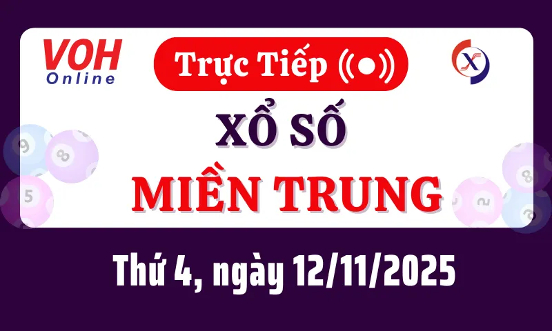 XSMT 12/11, Trực tiếp xổ số miền Trung thứ 4 ngày 12/11/2025