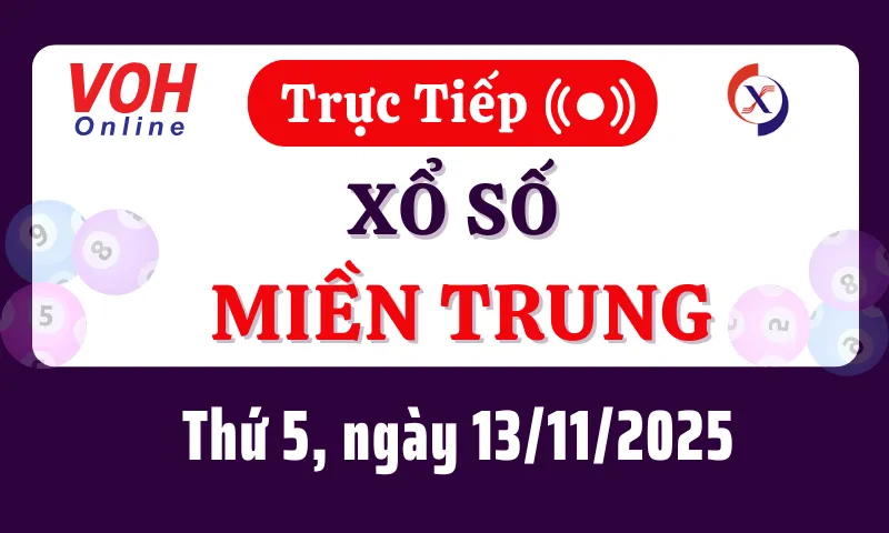 XSMT 13/11, Trực tiếp xổ số miền Trung thứ 5 ngày 13/11/2025