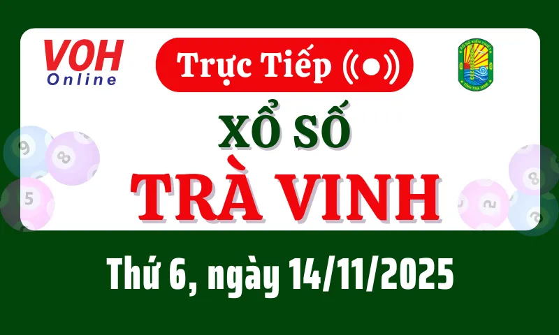 XSTV 14/11 - Kết quả xổ số Trà Vinh hôm nay thứ 6 ngày 14/11/2025