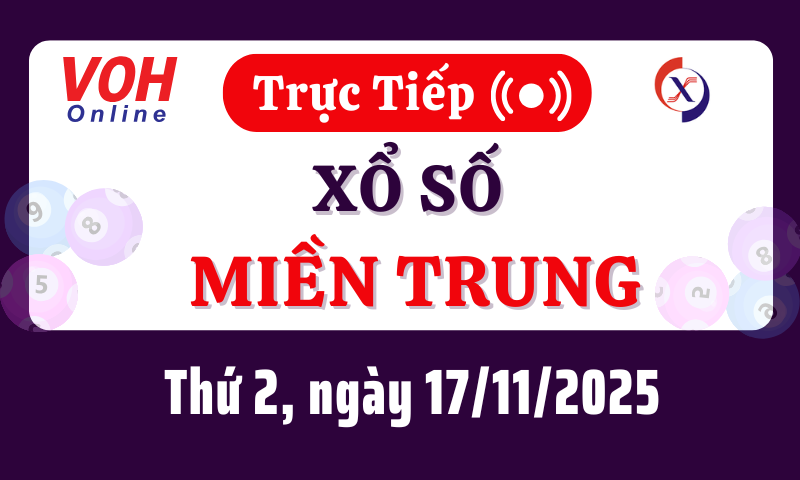 XSMT 17/11, Trực tiếp xổ số miền Trung thứ 2 ngày 17/11/2025