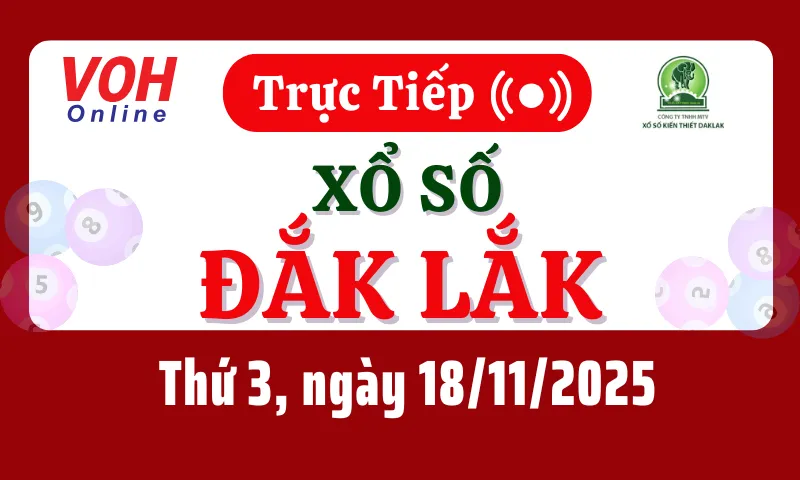 XSDLK 18/11 - Kết quả xổ số Đắk Lắk hôm nay thứ 3 ngày 18/11/2025