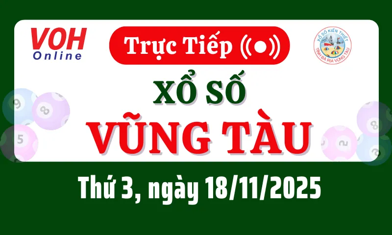 XSVT 18/11 - Kết quả xổ số Vũng Tàu hôm nay thứ 3 ngày 18/11/2025