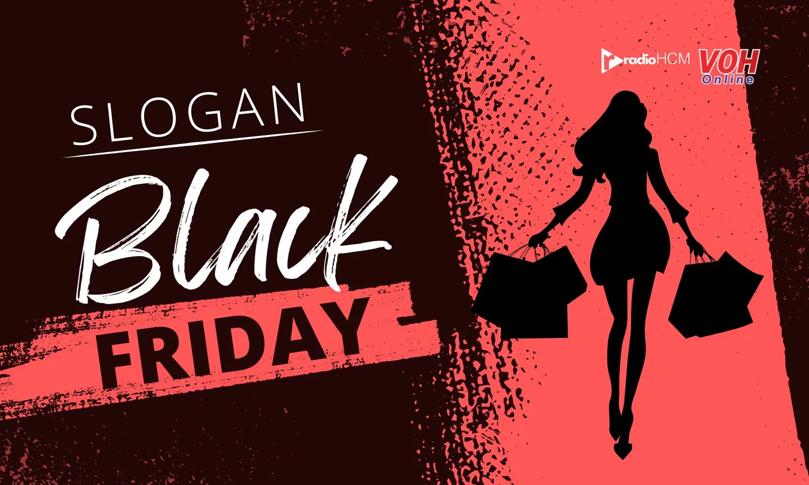 100 Slogan Black Friday độc đáo, “có 1 không 2” cho mọi ngành nghề