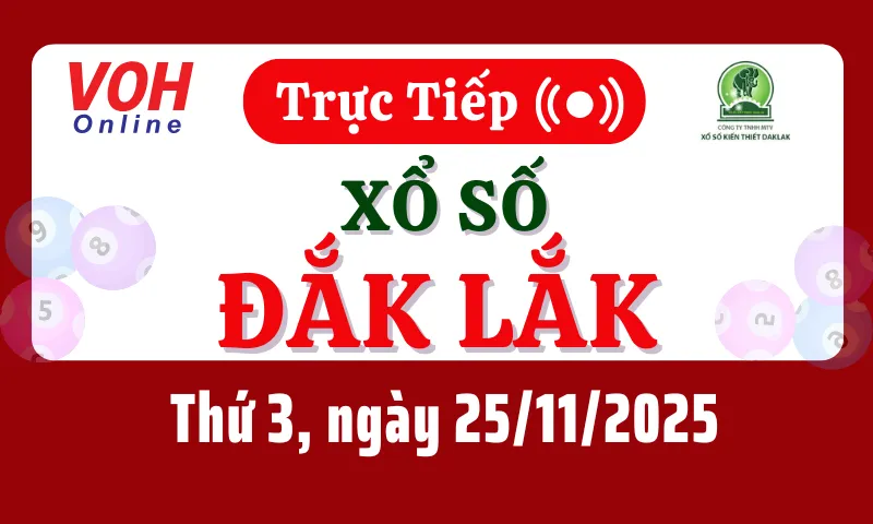 XSDLK 25/11 - Kết quả xổ số Đắk Lắk hôm nay thứ 3 ngày 25/11/2025