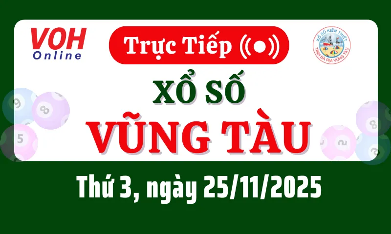 XSVT 25/11 - Kết quả xổ số Vũng Tàu hôm nay thứ 3 ngày 25/11/2025