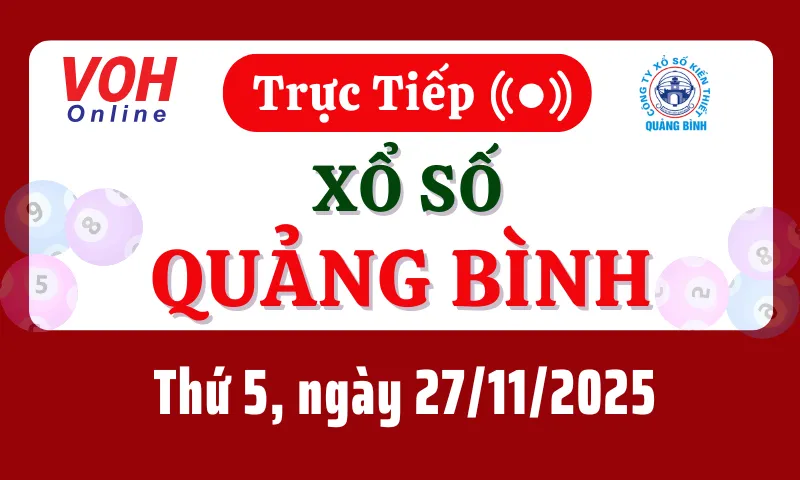 XSQB 27/11 - Kết quả xổ số Quảng Bình hôm nay thứ 5 ngày 27/11/2025