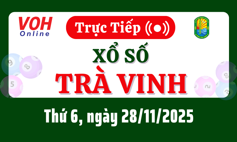 XSTV 28/11 - Kết quả xổ số Trà Vinh hôm nay thứ 6 ngày 28/11/2025