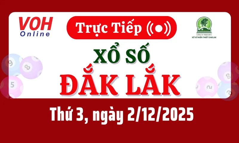 XSDLK 2/12 - Kết quả xổ số Đắk Lắk hôm nay thứ 3 ngày 2/12/2025