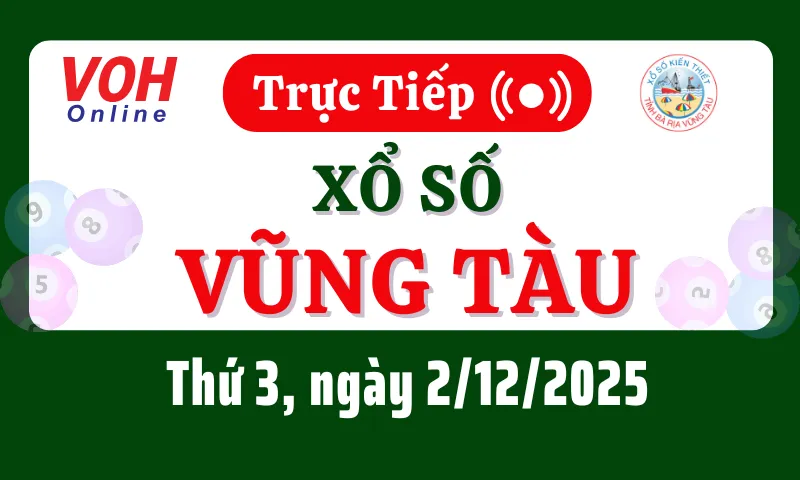XSVT 2/12 - Kết quả xổ số Vũng Tàu hôm nay thứ 3 ngày 2/12/2025
