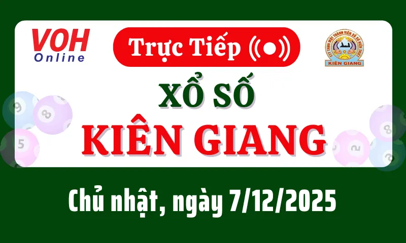 XSKG 7/12 - Kết quả xổ số Kiên Giang hôm nay chủ nhật ngày 7/12/2025