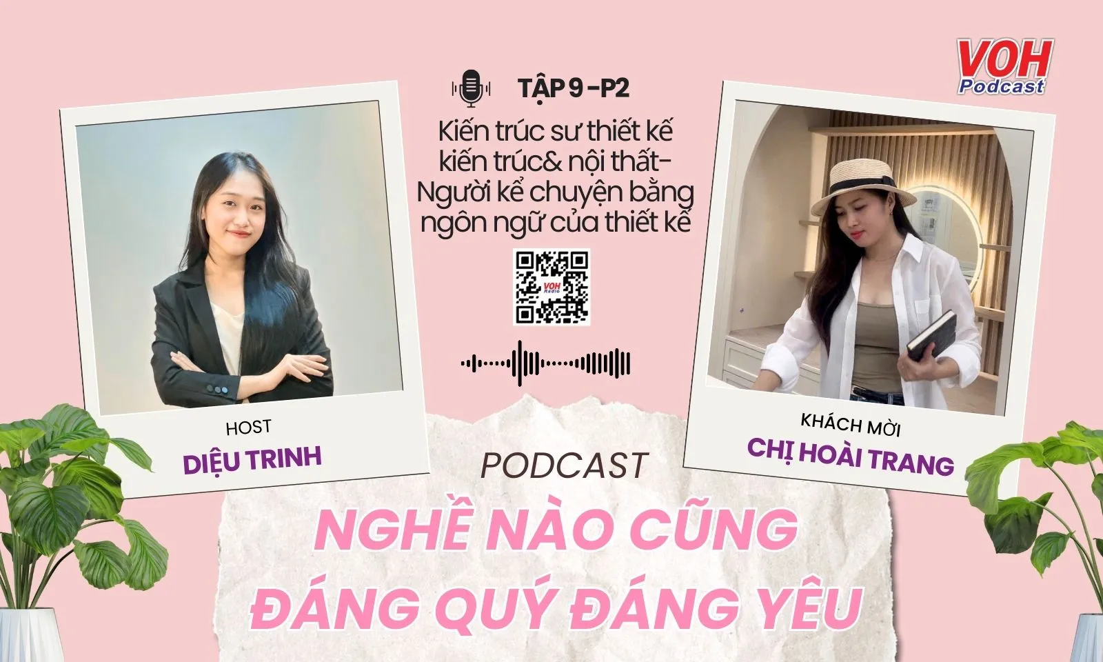 Tập 9-P2: Kiến trúc sư thiết kế kiến trúcundefined nội thất- Người kể chuyện bằng ngôn ngữ của thiết kế