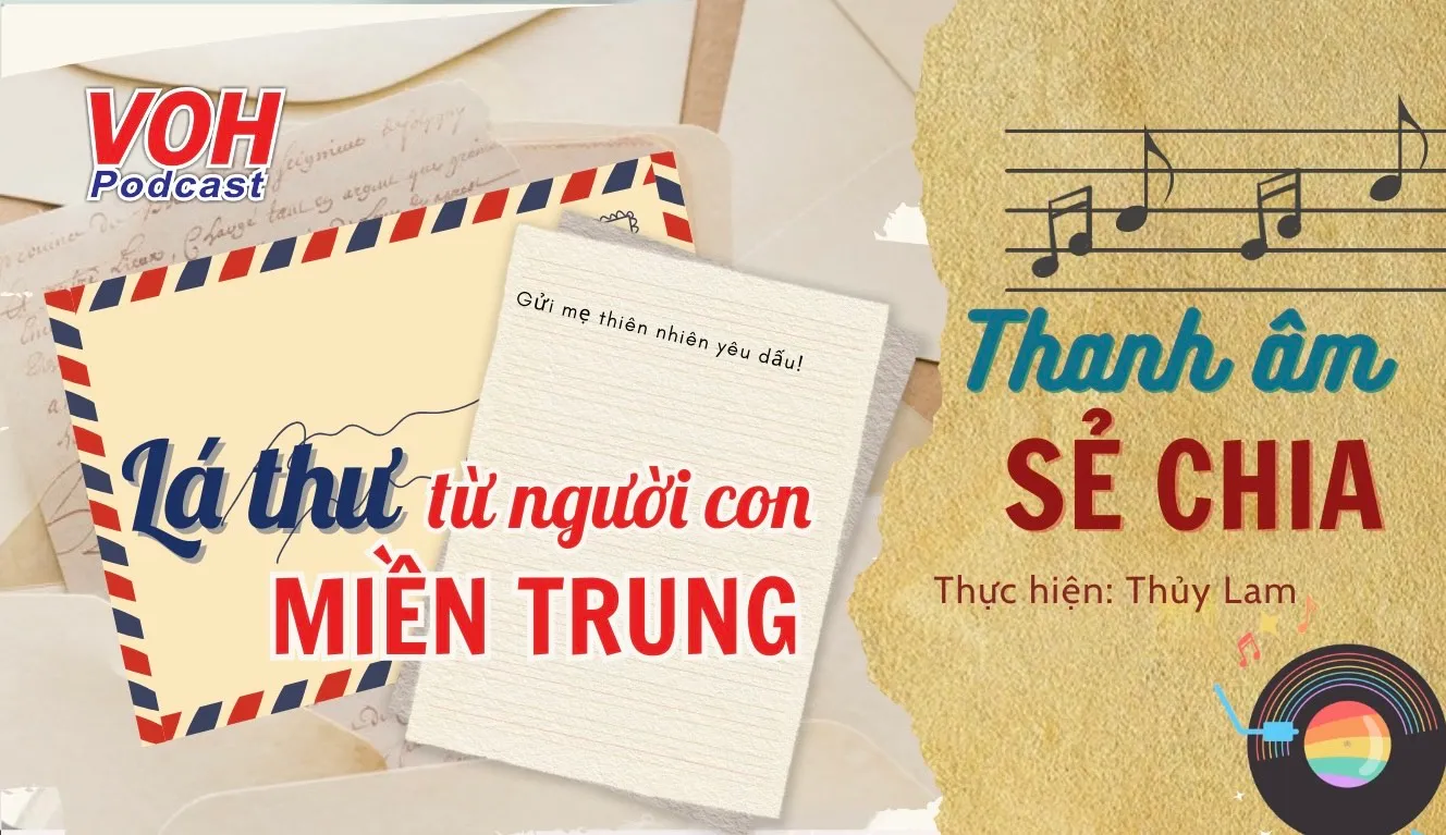 Lá thư từ người con miền Trung mang theo nỗi niềm sâu thẳm