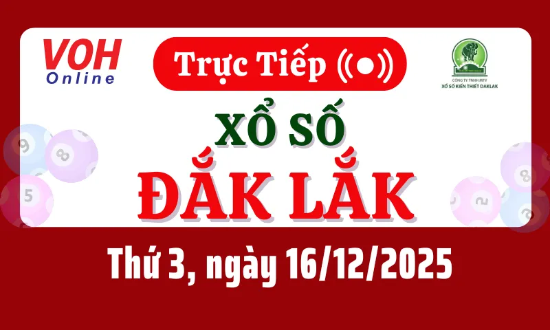 XSDLK 16/12 - Kết quả xổ số Đắk Lắk hôm nay thứ 3 ngày 16/12/2025