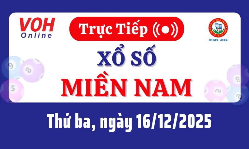 XSMN 16/12, Trực tiếp xổ số miền Nam thứ 3 ngày 16/12/2025