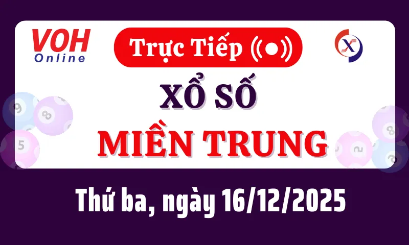 XSMT 16/12, Trực tiếp xổ số miền Trung thứ 3 ngày 16/12/2025