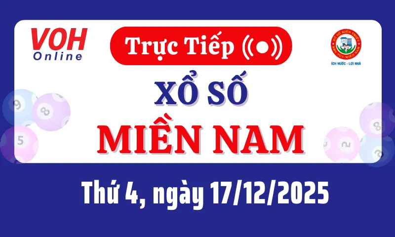 XSMN 17/12, Trực tiếp xổ số miền Nam thứ 4 ngày 17/12/2025
