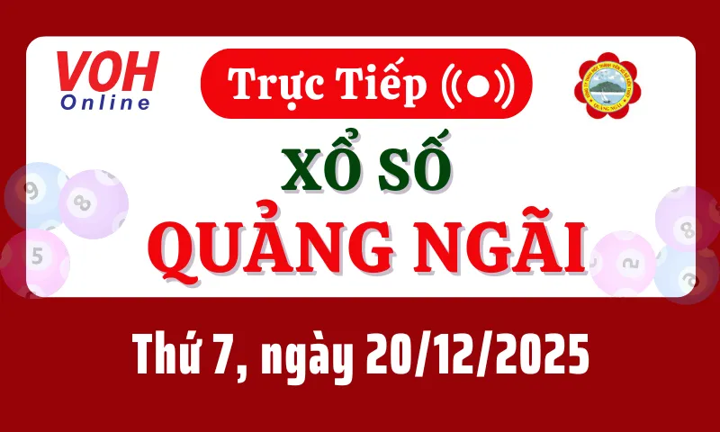 XSQNG 20/12 - Kết quả xổ số Quảng Ngãi hôm nay thứ 7 ngày 20/12/2025