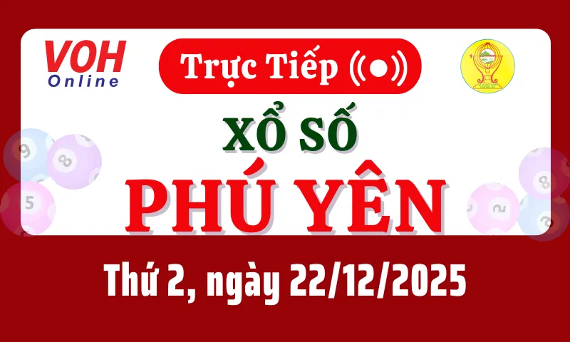 XSPY 22/12 - Kết quả xổ số Phú Yên hôm nay thứ 2 ngày 22/12/2025
