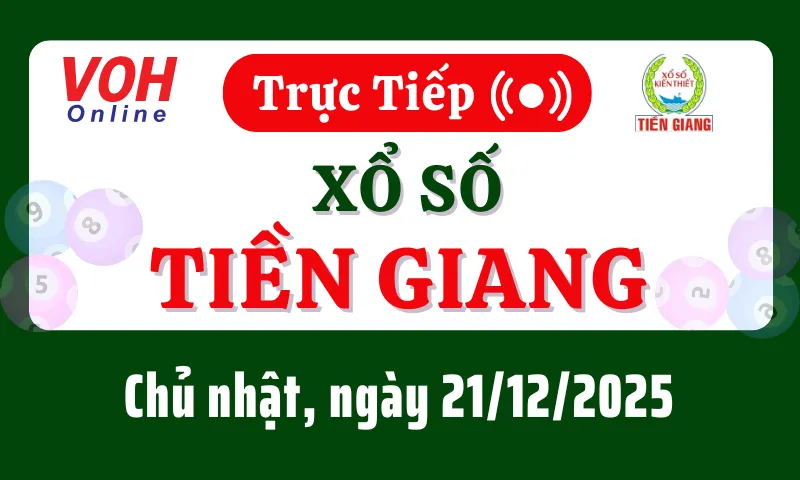 XSTG 21/12 - Kết quả xổ số Tiền Giang hôm nay chủ nhật ngày 21/12/2025