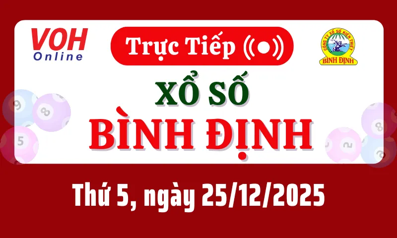 XSBDI 25/12 - Kết quả xổ số Bình Định hôm nay thứ 5 ngày 25/12/2025