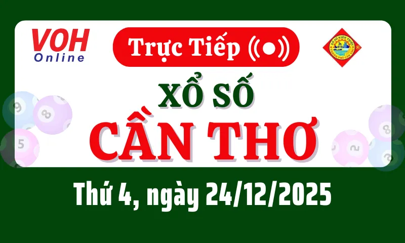XSCT 24/12 - Kết quả xổ số Cần Thơ hôm nay thứ 4 ngày 24/12/2025