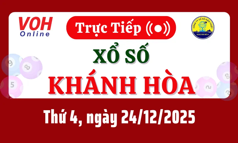 XSKH 24/12 - Kết quả xổ số Khánh Hòa hôm nay thứ 4 ngày 24/12/2025