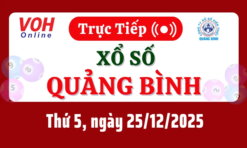 XSQB 25/12 - Kết quả xổ số Quảng Bình hôm nay thứ 5 ngày 25/12/2025