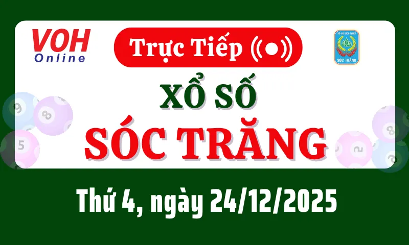 XSST 24/12 - Kết quả xổ số Sóc Trăng hôm nay thứ 4 ngày 24/12/2025