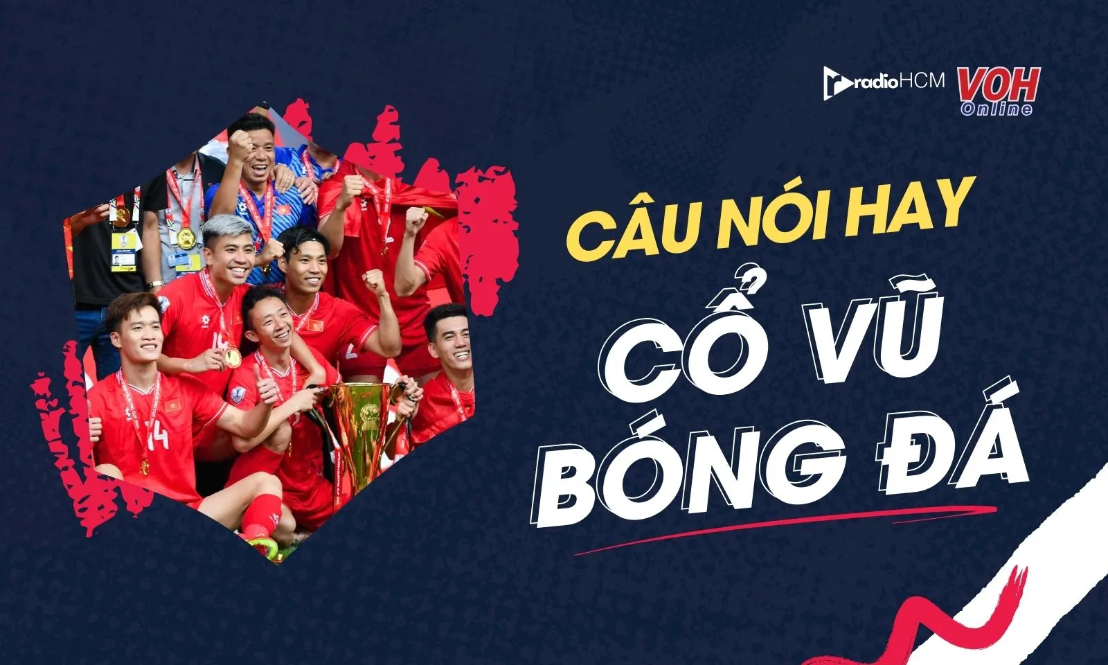 38 câu nói hay cổ vũ bóng đá, tiếp lửa cho các cầu thủ