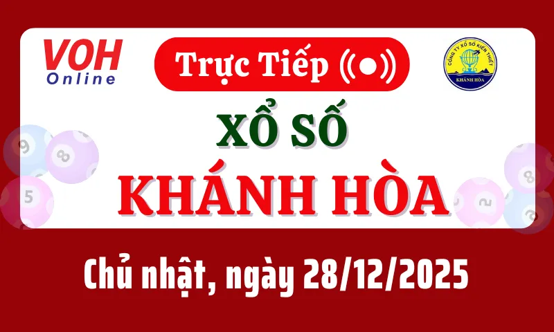 XSKH 28/12 - Kết quả xổ số Khánh Hòa hôm nay chủ nhật ngày 28/12/2025