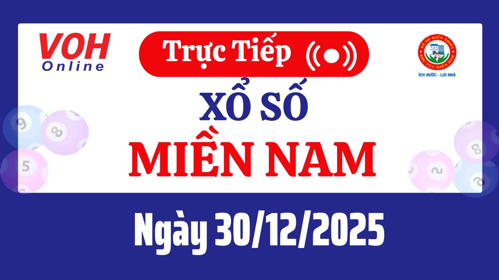 XSMN 30/12, Trực tiếp xổ số miền Nam thứ 3 ngày 30/12/2025