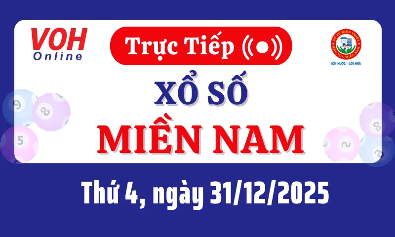 XSMN 31/12, Trực tiếp xổ số miền Nam thứ 4 ngày 31/12/2025