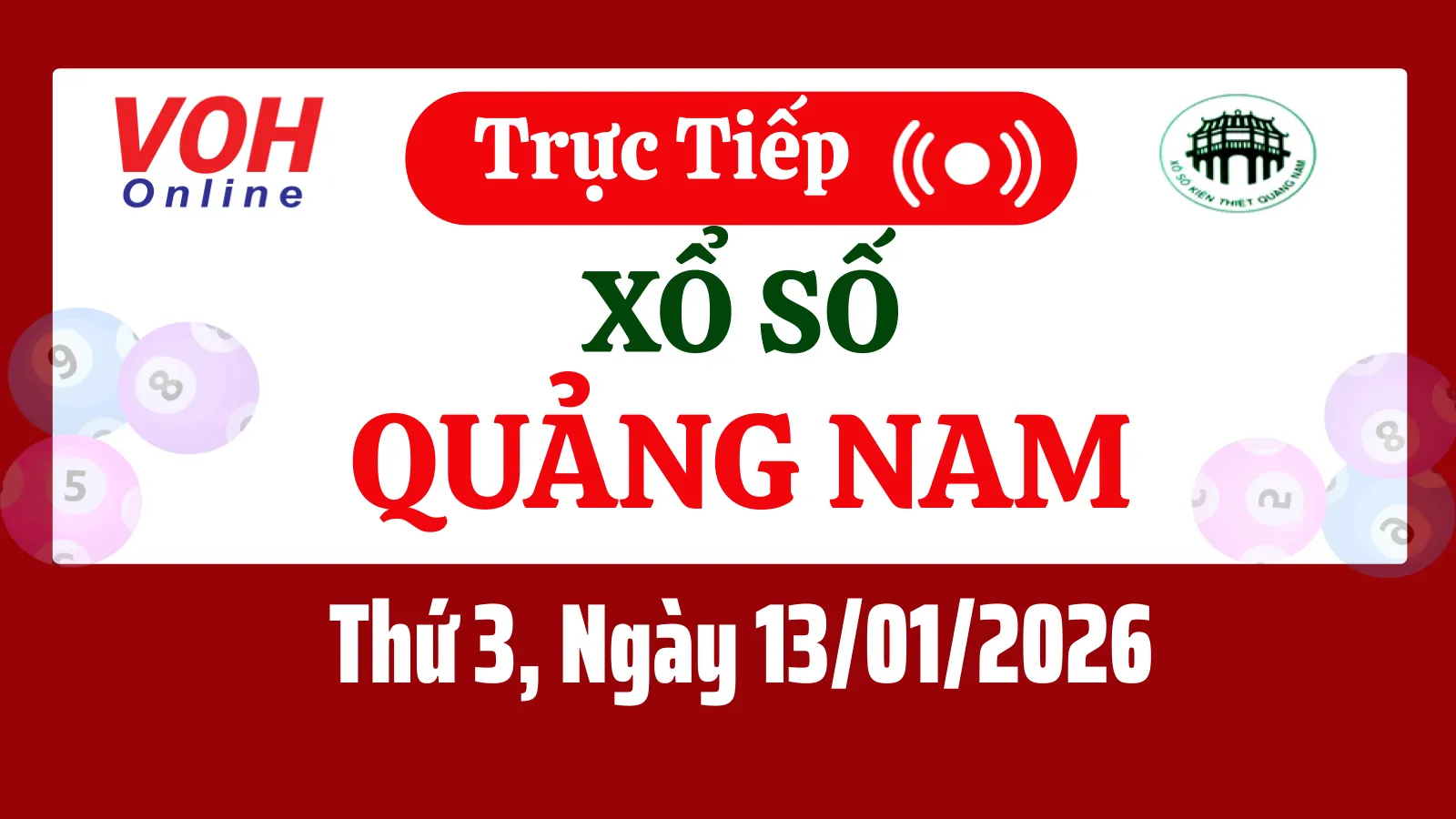 XSQNA 13/1 - Kết quả xổ số Quảng Nam hôm nay thứ 3 ngày 13/1/2026