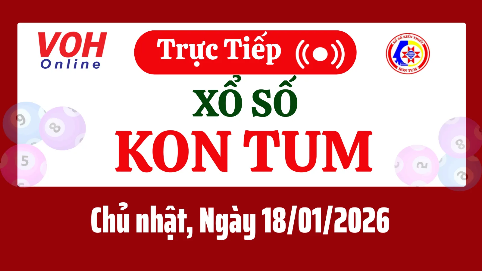 XSKT 18/1 - Kết quả xổ số Kon Tum hôm nay chủ nhật ngày 18/1/2026