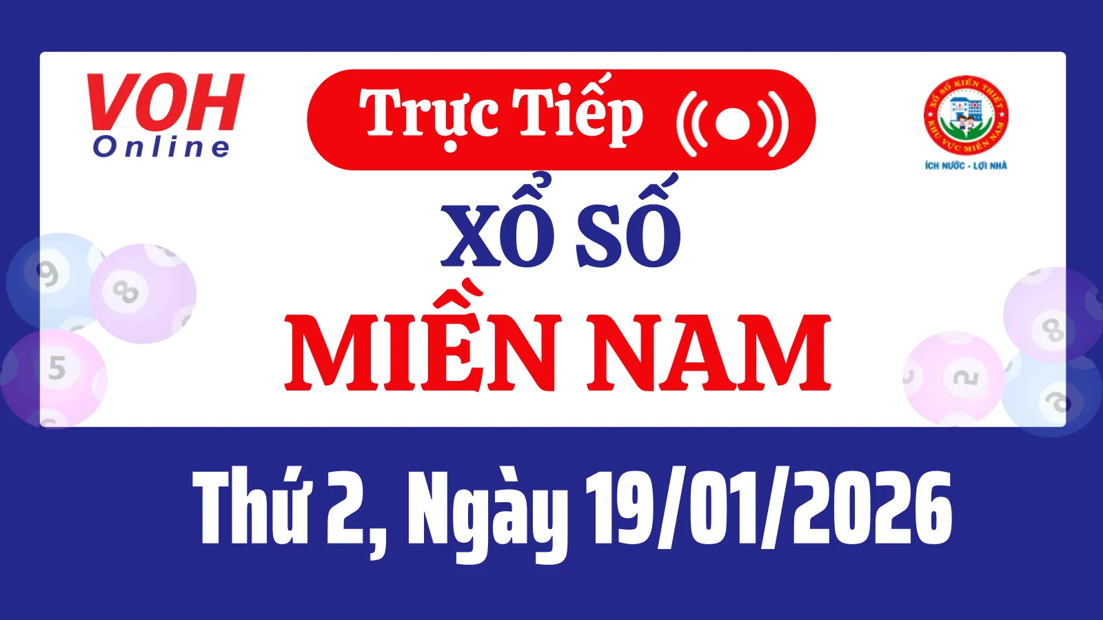 XSMN 19/1, Trực tiếp xổ số miền Nam thứ 2 ngày 19/1/2026