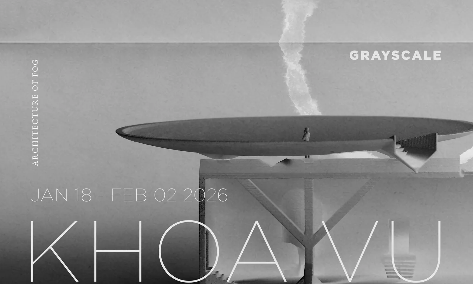 Triển lãm Grayscale – Kiến trúc sương mù