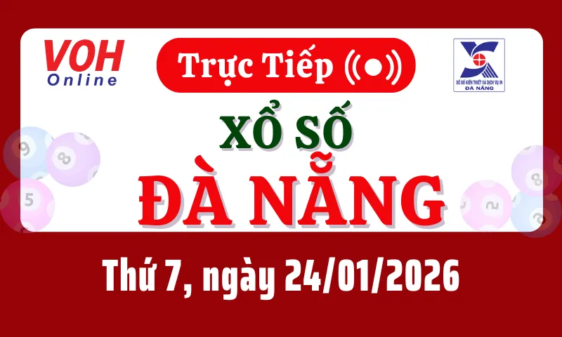 XSDNG 24/1 - Kết quả xổ số Đà Nẵng hôm nay thứ 7 ngày 24/1/2026