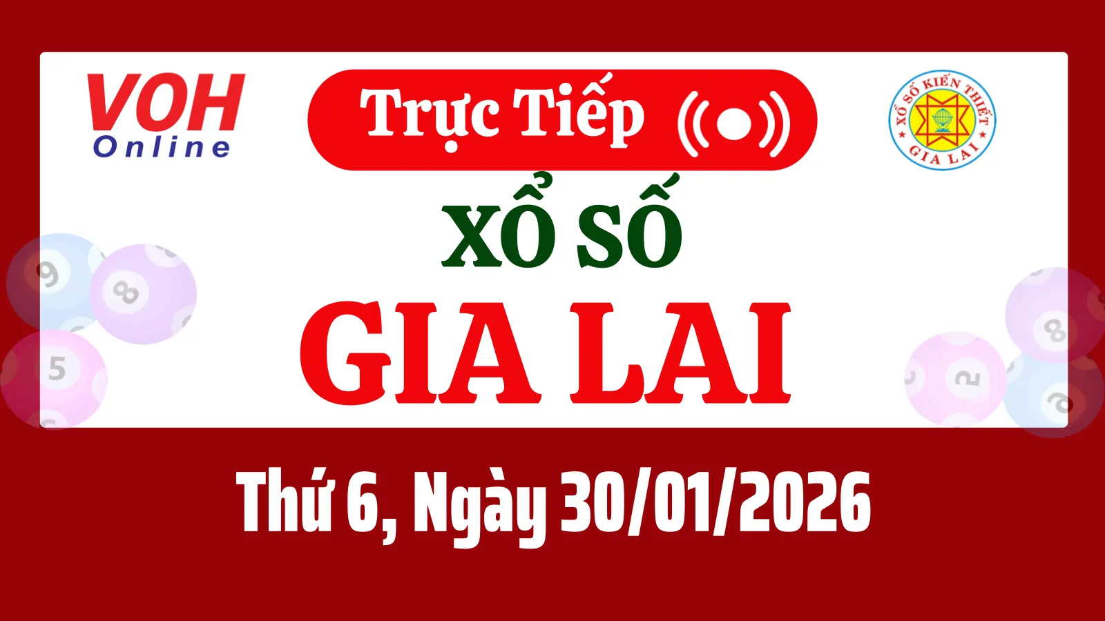 XSGL 30/1 - Kết quả xổ số Gia Lai hôm nay thứ 6 ngày 30/1/2026