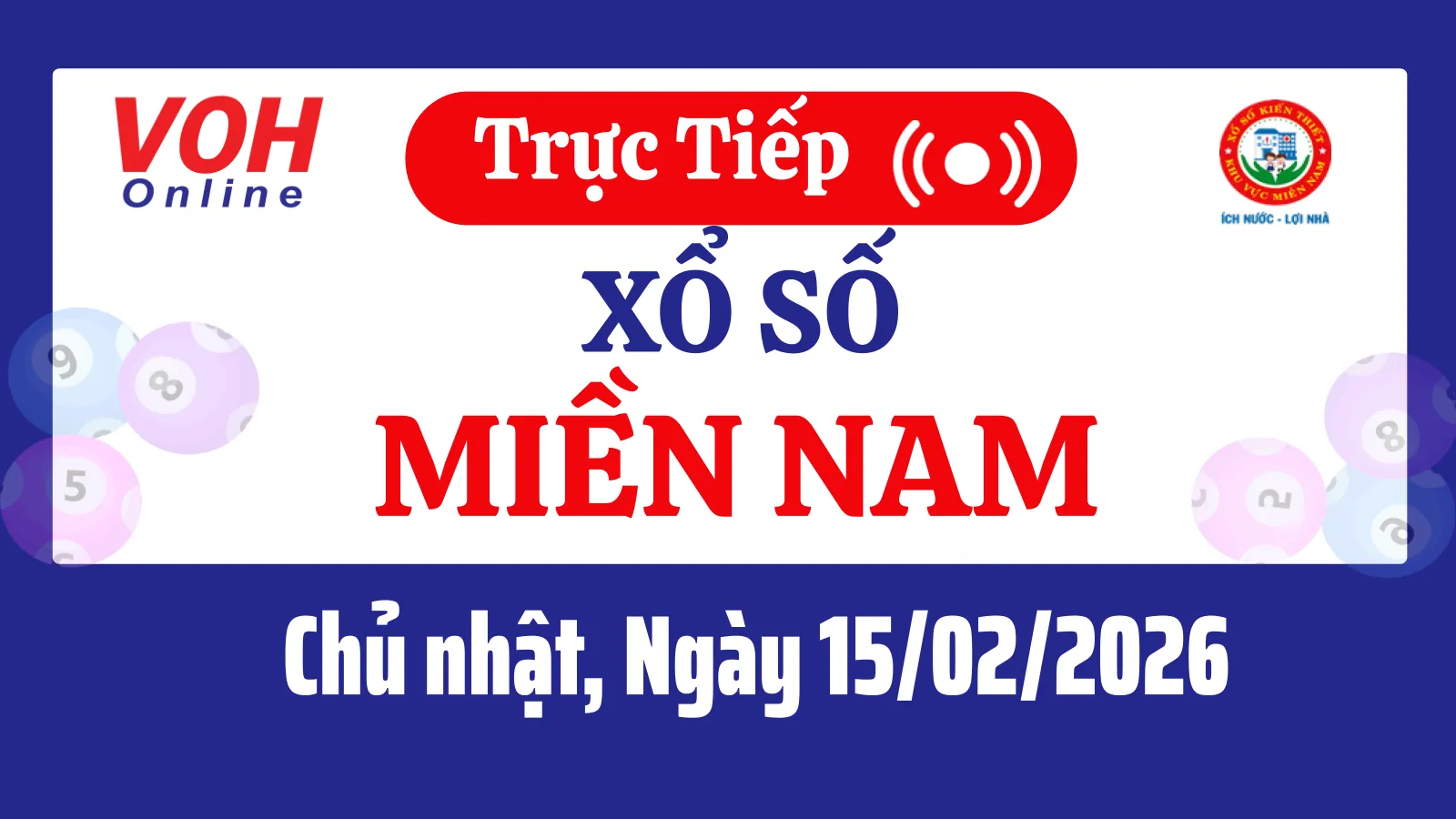 XSMN 15/2, Trực tiếp xổ số miền Nam chủ nhật ngày 15/2/2026